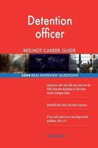 Detention Officer Red-Hot Career Guide; 2544 Real Interview Questions