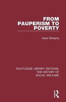 Routledge Library Editions: The History of Social Welfare- From Pauperism to Poverty