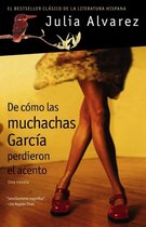 De Como Las Muchachas Garcia Perdieron el Acento / How the Garcia Girls Lost their Accent