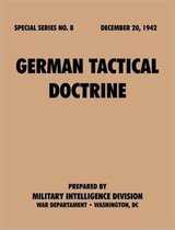 German Tactical Doctrine (Special Series, No. 8)