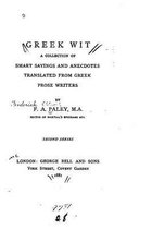 Greek Wit, A Collection of Smart Sayings and Anecdotes