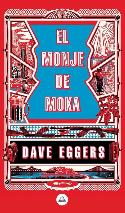 El Monje De Moka The Monk Of Mokha Dave Eggers 9788439735410 Boeken