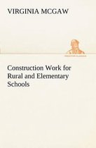 Construction Work for Rural and Elementary Schools