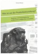 Was ist vor der Produktentwicklung?