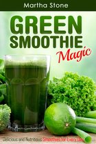 Diet Cookbooks - Green Smoothie Magic: Delicious and Nutritious Smoothies for Every Day