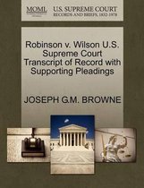 Robinson V. Wilson U.S. Supreme Court Transcript of Record with Supporting Pleadings