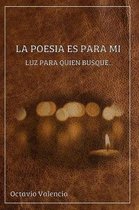 La Poesia Es Para Mi