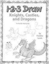 123 Draw Knights, Castles and Dragons