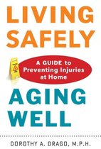 Living Safely, Aging Well - A Guide to Preventing Injuries at Home