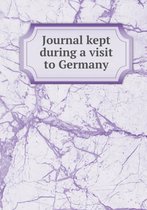 Journal kept during a visit to Germany