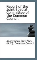 Report of the Joint Special Committee of the Common Council