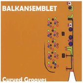 Balkansemblet - Curved Grooves (CD)