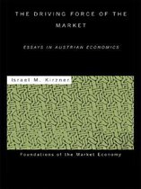 Routledge Foundations of the Market Economy - The Driving Force of the Market