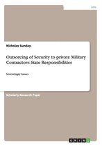 Outsorcing of Security to Private Military Contractors