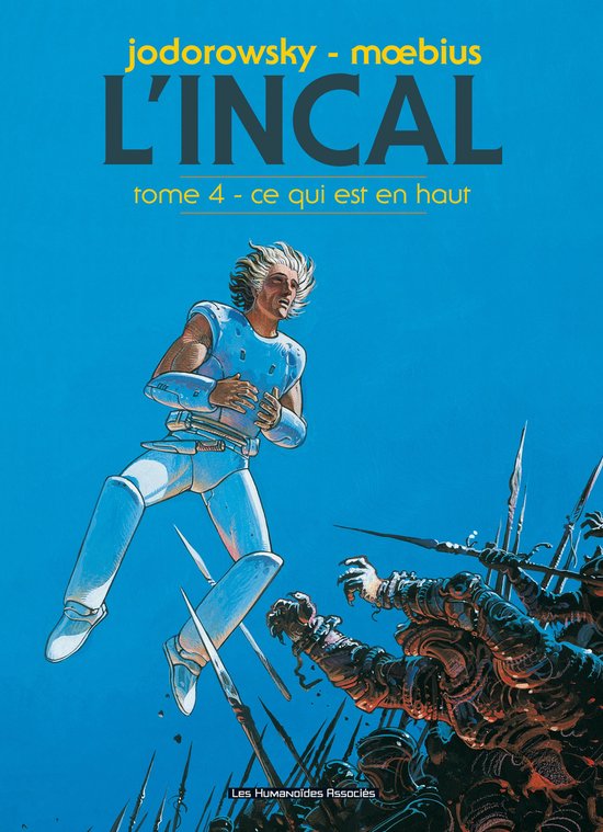 Couverture de 'L'Incal tome 4 - ce qui est en haut' par Jodorowsky et Moebius, avec un homme en costume blanc et des soldats.