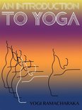Yoga Life Series - An Introduction To Yoga