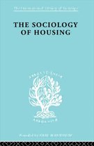 International Library of Sociology- Sociology Of Housing Ils 194