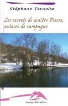 Les Secrets de Ma tre Pierre, Notaire de Campagne