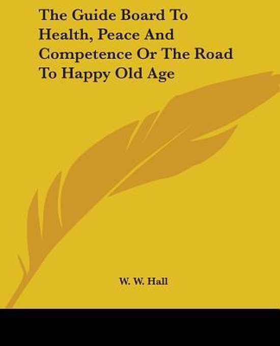 The Guide Board To Health, Peace And Competence Or The Road  ... - cover