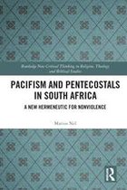 Routledge New Critical Thinking in Religion, Theology and Biblical Studies - Pacifism and Pentecostals in South Africa