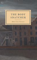 The Works of Robert Louis Stevenson - The Body Snatcher