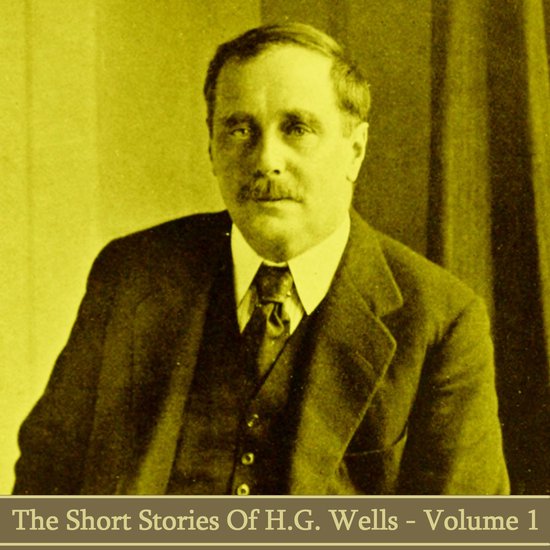 HG Wells - The Short Stories - Volume 1 - cover