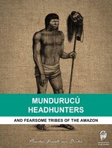 Mundurucú Headhunters