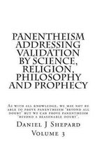 Panentheism Addressing Validation by Science, Religion, Philosophy and Prophecy