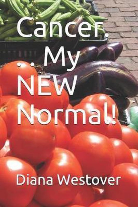 Cancer. . . My NEW Normal! - cover