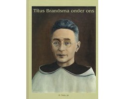 Titus Brandsma onder ons