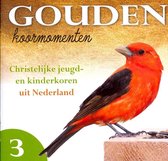 Gouden Koormomenten 3 - Christelijke jeugd- en kinderkoren uit Nederland zingen vanuit de Havenkerk te Alblasserdam en de Oude Kerk te Barneveld