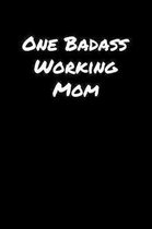 One Badass Working Mom