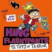 King Flashypants and the Toys of Terror Book 3
