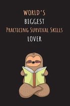 World's Biggest Practicing Survival Skills Lover