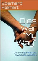 Dies war My Way