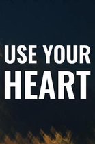 Use Your Heart