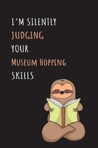 I'm Silently Judging Your Museum Hopping Skills