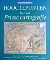 Hoogtepunten Van De Friese Cartografie