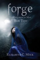The Children of Man 3 - Forge (The Children of Man, #3)
