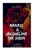 MAKASI and JACQUELINE THE SIREN