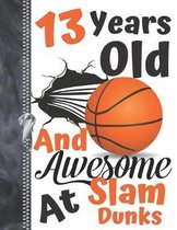 13 Years Old And Awesome At Slam Dunks