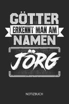 G tter erkennt man am Namen - J rg - Notizbuch