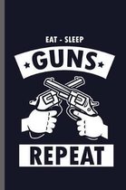 Eat-Sleep Guns Repeat