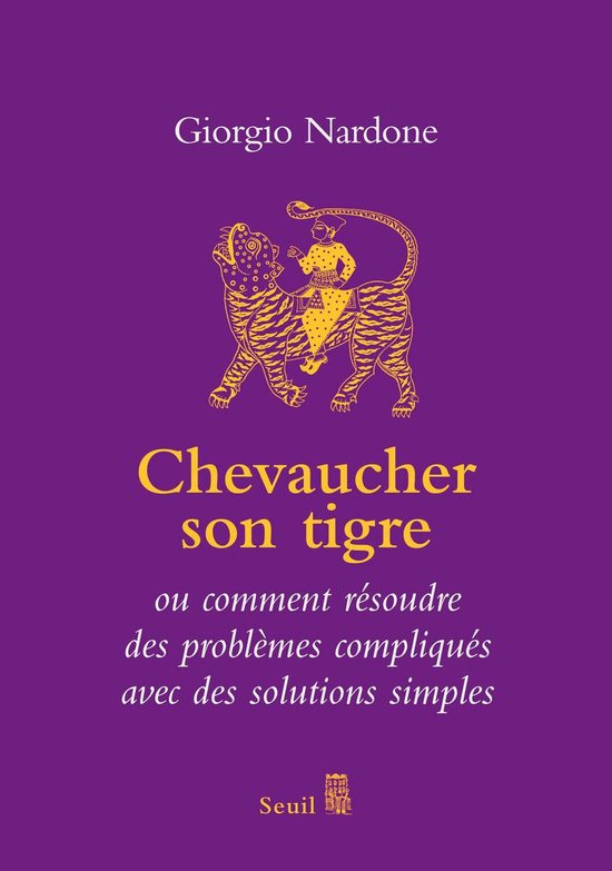 Chevaucher son tigre - ou comment résoudre des problèmes c ... - cover