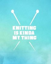 Knitting is Kinda My Thing