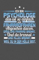 Ich Bin Psychologe Das Ist So Einfach Wie Fahrradfahren. Abgesehen Davon, Dass Das Fahrrad brennt. Und Du Brennst. Und Alles Brennt. Weil Du In Der Hoelle Bist.