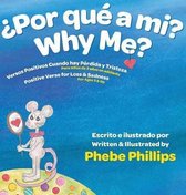 Por que' a Mi? Why Me?