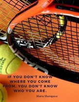 If you don't know where you come from, you don't know who you are.