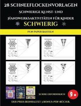 Fun Paper Basteln 28 Schneeflockenvorlagen - Schwierige Kunst- und Handwerksaktivitaten fur Kinder