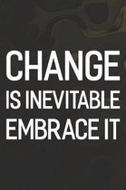 Change Is Inevitable Embrace It